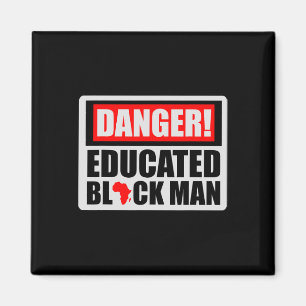 Danger Educated Black Man Black History Blm Black Magnet