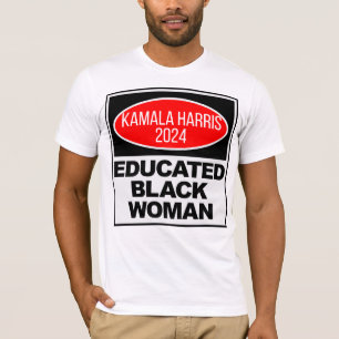 Danger educated black woman she is Kamala 2024 T-Shirt