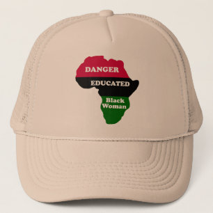 DANGER - Educated Black Woman Trucker Hat