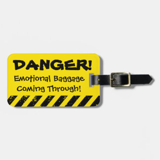 Danger! Emotional Baggage Coming Luggage Tag