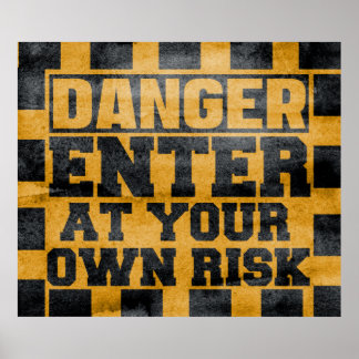 danger Enter at yourown risk-at your own risk sign