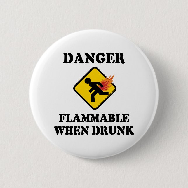 Danger Flammable When Drunk - Funny Fart Humour 6 Cm Round Badge (Front)