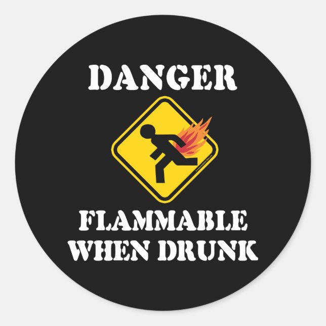 Danger Flammable When Drunk - Funny Fart Humour Classic Round Sticker (Front)