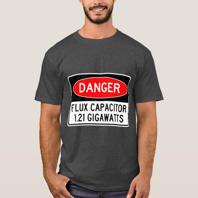 Danger FLUX Capacitor 1.21 Gigawatts T-Shirt (Front)