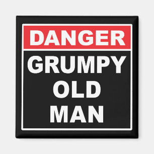 Danger: Grumpy Old Man - Funny Gag Joke Gift Magnet