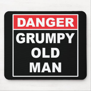 Danger: Grumpy Old Man - Funny Gag Joke Gift Mouse Pad