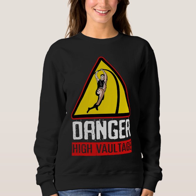 Danger High Pole Vaultage Sweatshirt (Front)