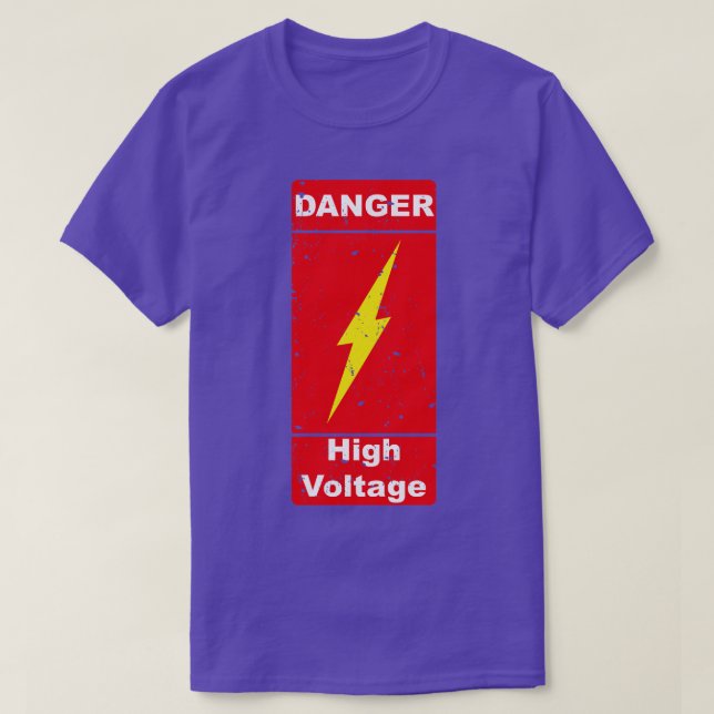 Danger High Voltage Caution Dangerous T-Shirt (Design Front)