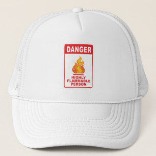Danger Highly Flammable Person Trucker Hat