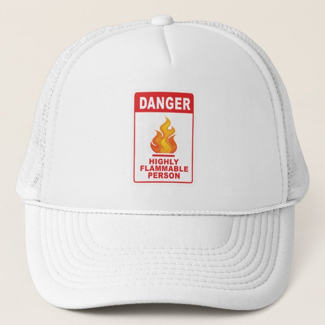 Danger Highly Flammable Person Trucker Hat (Front)