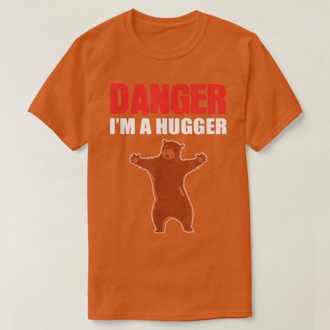 Danger I Am A Hugger Grizzly Bear  T-Shirt (Design Front)