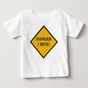 DANGER: I BITE! BABY T-Shirt