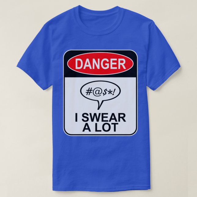 Danger I Swear a Lot T-Shirt (Design Front)