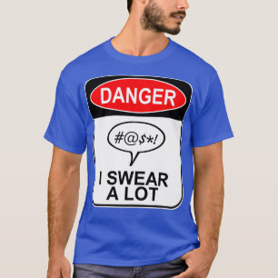 Danger I Swear a Lot T-Shirt
