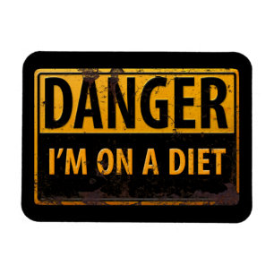 DANGER, I'm on a Diet Metal Warning Sign Magnet