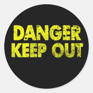 Danger Keep out Classic Round Sticker