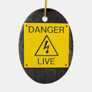 Danger Live Ceramic Ornament