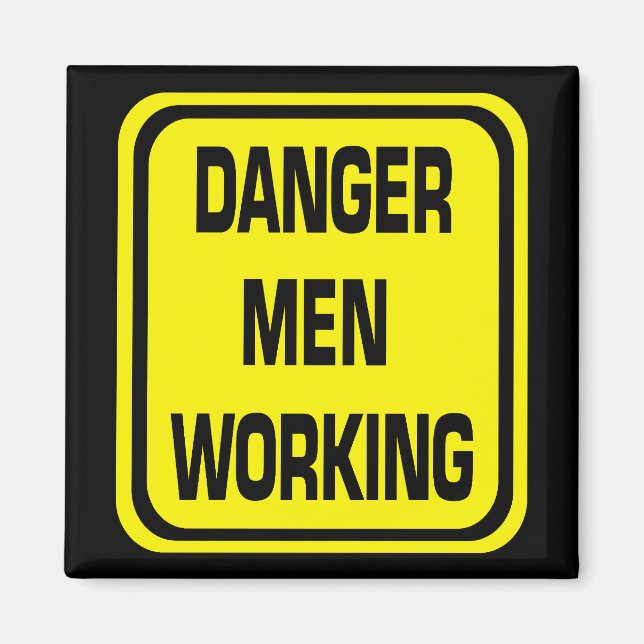 Danger Men Working Magnet (Front)