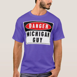 danger Michigan guy T-Shirt