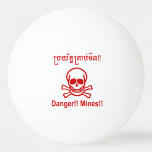 Danger!! Mines!! ☠ Cambodian Khmer Sign ☠ Ping Pong Ball