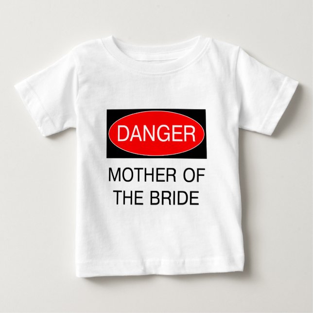 Danger - Mother Of The Bride Funny Wedding T-Shirt (Front)