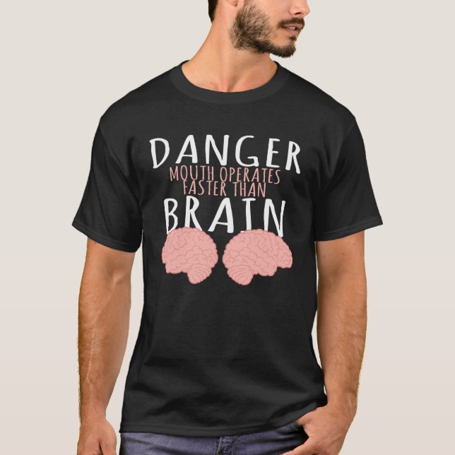 Danger mouth works faster than the brain anatomy T-Shirt (Front)