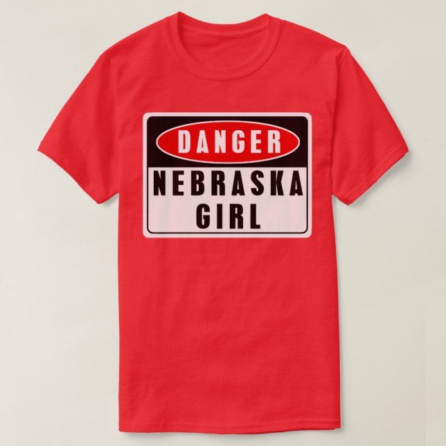 danger Nebraska girl T-Shirt (Design Front)