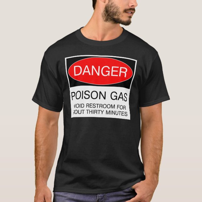 Danger - Poison Gas (Avoid Restroom) Funny Tee (Front)