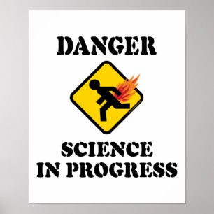 Danger Science in Progress - Flaming Fart Humour Poster