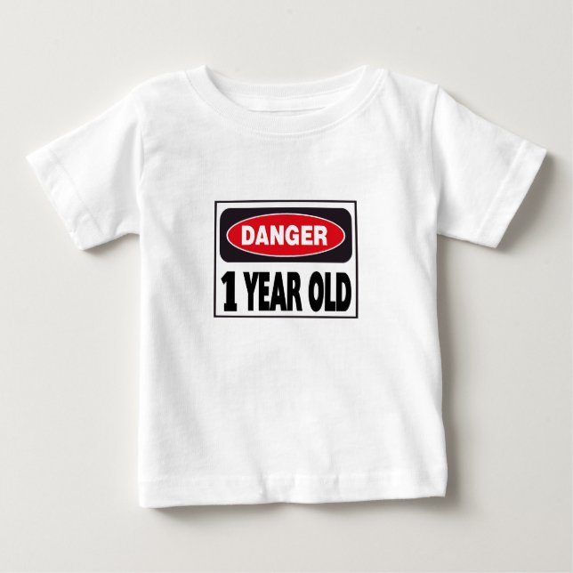 Danger Sign 1 Year Old Baby T-Shirt (Front)