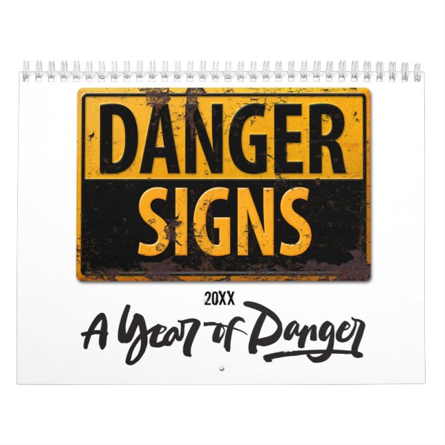 DANGER SIGNS Funny Warning Caution Metal Rust Sign Calendar (Cover)