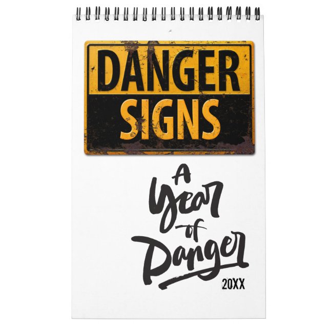 DANGER SIGNS Funny Warning Caution Metal Rust Sign Calendar (Cover)