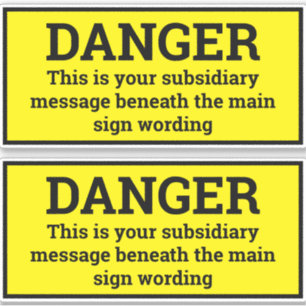 Danger Signs - Two Black & Yellow Sign Stickers