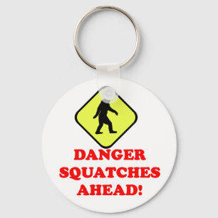 Danger squatches ahead key ring