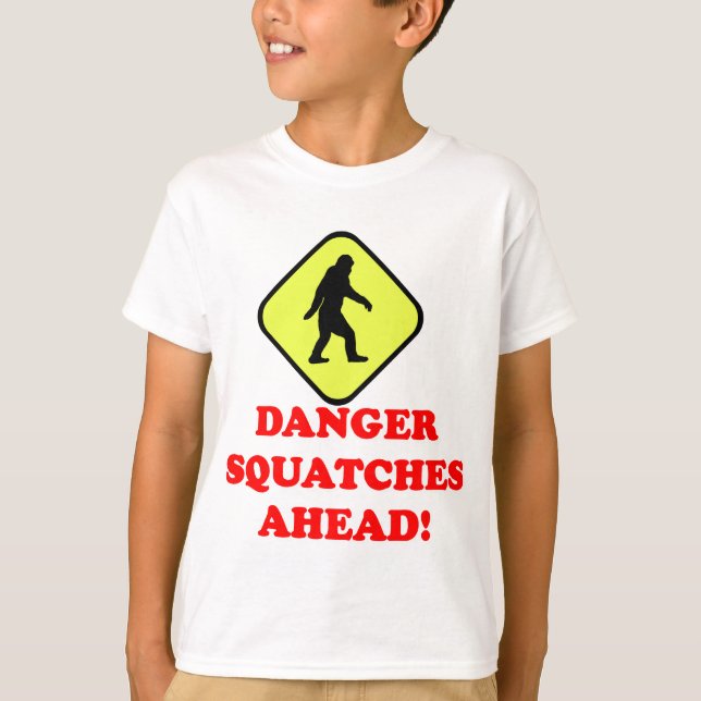 Danger squatches ahead T-Shirt (Front)