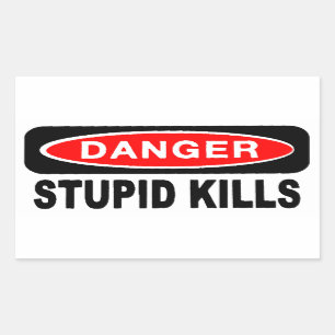 Danger Stupid Kills Stickers