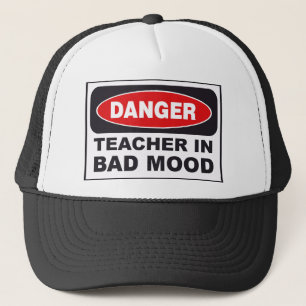 Danger Teacher- Bad Mood Trucker Hat