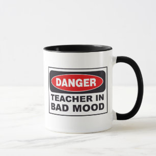 Danger: Teacher In Bad Mood Coffee Mug