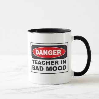 Danger: Teacher In Bad Mood Coffee Mug