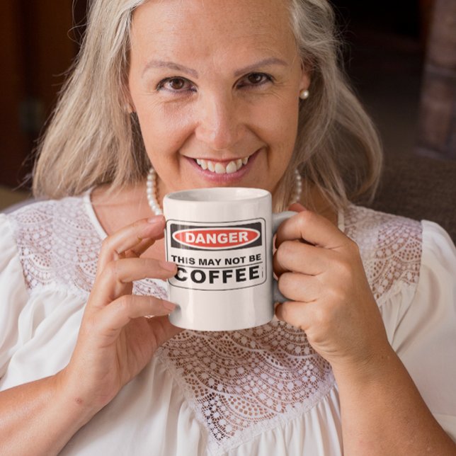 Danger This May Not Be Coffee Coffee Mug (Creator Uploaded)