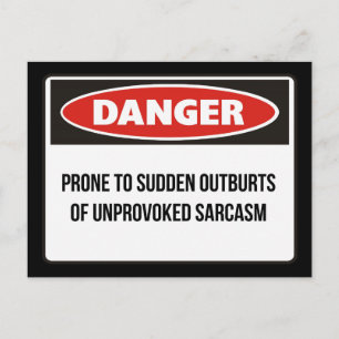 Danger - Unprovoked Sarcasm Postcard
