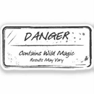 Danger: Wild Magic May Vary Sticker