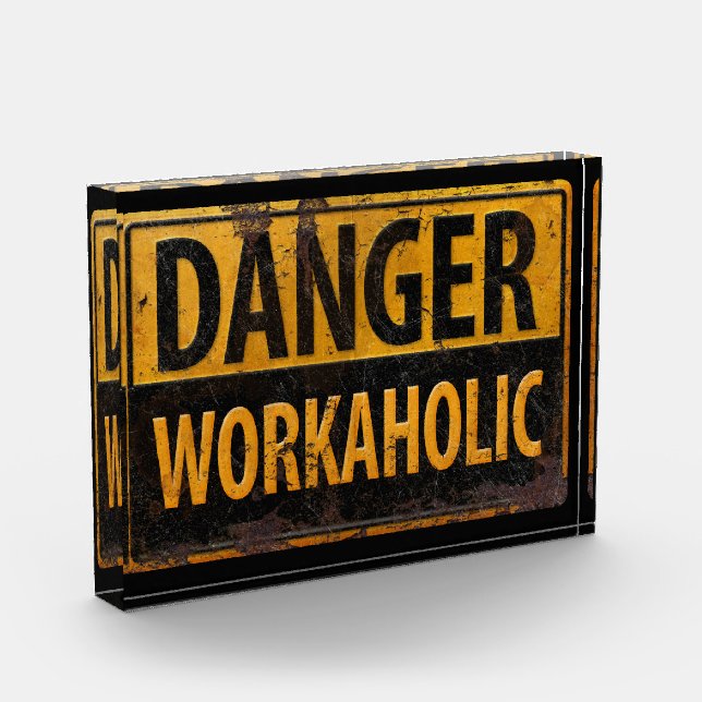 DANGER WORKAHOLIC rusty metal danger warning sign Photo Block (Left)