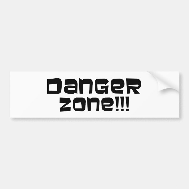 Danger Zone!!! Bumper Sticker (Front)