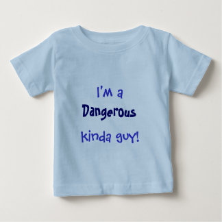 Dangerous Baby Baby T-Shirt