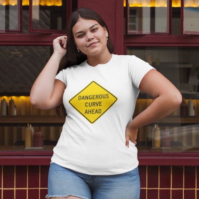 Dangerous Curve Ahead Womens Tee (Creator Uploaded)