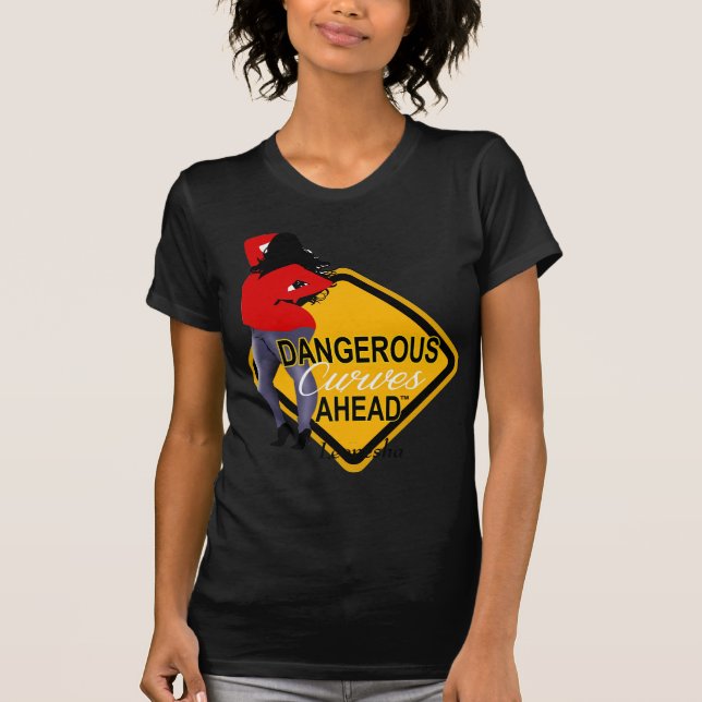 Dangerous Curves Ahead T-Shirt (Front)