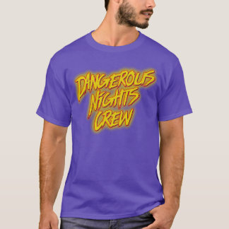 Dangerous Nights Crew 1 T-Shirt
