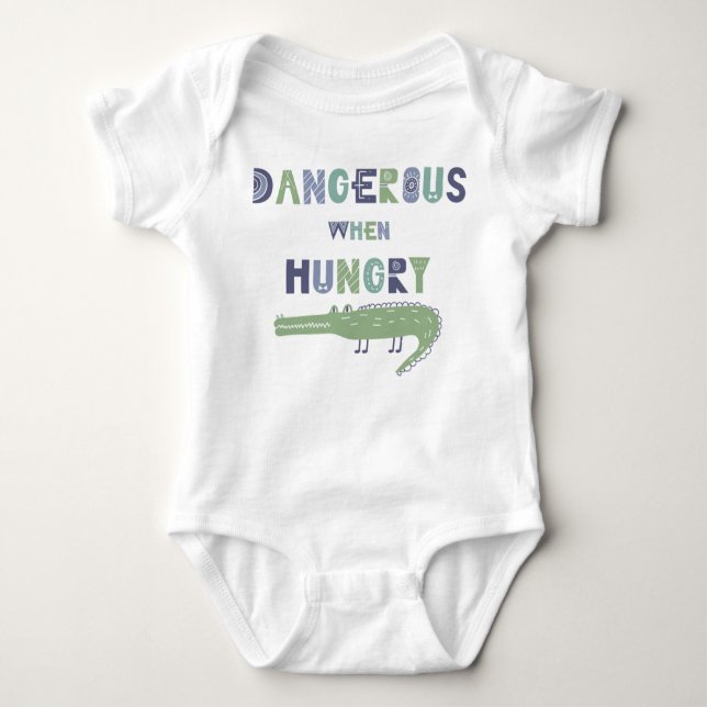 Dangerous when hungry baby alligator baby bodysuit (Front)