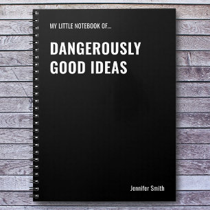 Dangerously Good Ideas Funny Quote Notebook